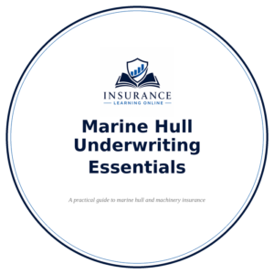 Marine Hull Underwriting Essentials